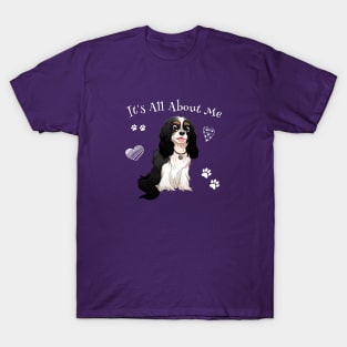 It's All About My Tri Cavalier King Charles Spaniel T-Shirt